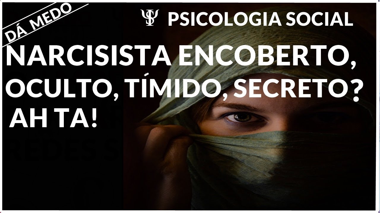 NARCISISTA OCULTO- PERSONALIDADE COMPLEXA- PSICOLOGIA SOCIAL