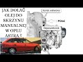 OPEL ASTRA F 1.6 DOLEWKA OLEJU DO SKRZYNI. ŚRUBA WLEWU. JAK UZUPEŁNIĆ OLEJ W SKRZYNI