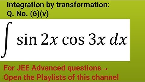 Integration sin2xcos3xdx | Integrate sin 2x cos 3x
