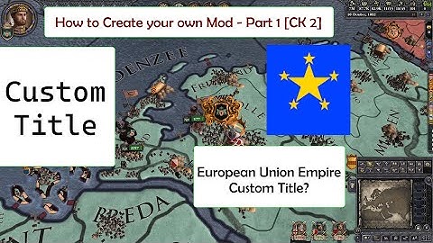 CK2 - Create Your Own Mod | Crusader Kings 2 | Custom Title | Part 1