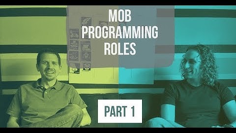 Mob Programming Roles: Driver, Navigator, Mobber, and Anthropologist