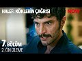 Halef: Köklerin Çağrısı 7. Bölüm 2. Ön İzleme 🎬