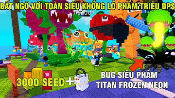 PLANT VS BRAINROOT| TRỒNG 4000 SEED BUG ĐỘT BIẾN NEON FROZEN VÔ HẠN VỚI SIÊU PHẨM KHỔNG LỒ TRIỆU DPS