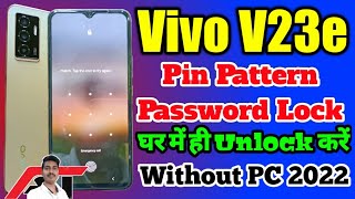 Vivo V23e 5G Ka Lock Kaise Tode 2022 ! Vivo V23e Pin Pattern Password Unlock Without PC in Home