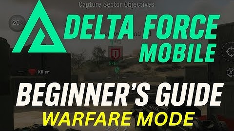 Delta Force Mobile: Quick Beginners Guide to Warfare Mode (Attack and Defend)