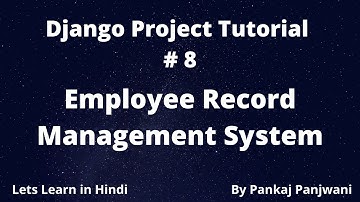 #8 Django Project Tutorial  - Employee Record Management System