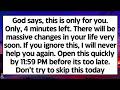 🧾God says, this is only for you 4 minutes left There will be massive changes in your life soo