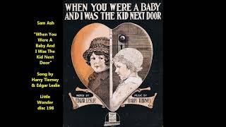 Sam Ash 78 Rpm When You Were A Baby And I Was The Kid Next Door Harry Tierney Edgar Leslie Song