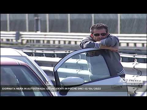 GIORNATA NERA IN AUTOSTRADA: SEI INCIDENTI IN POCHE ORE | 12/04/2022
