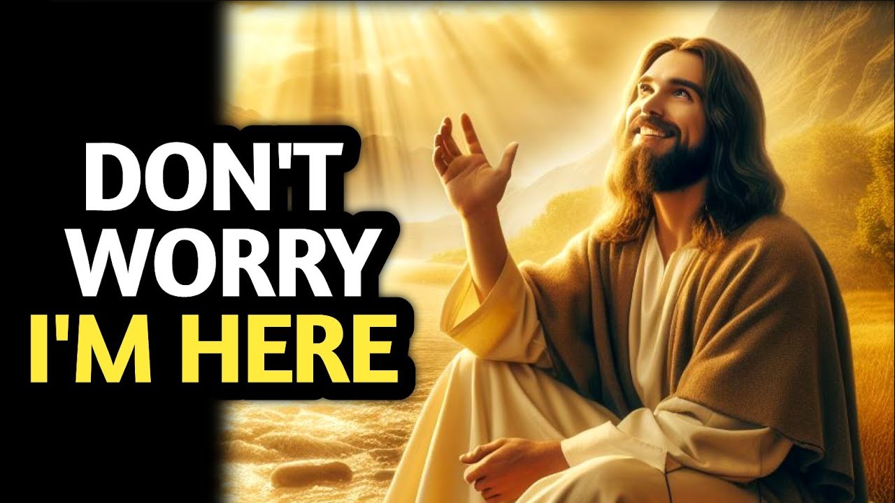 don-t-worry-i-am-here-god-message-today-god-s-message-for-her-world