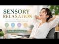 Sensory Relaxation Explained Simply (9 Minutes)
