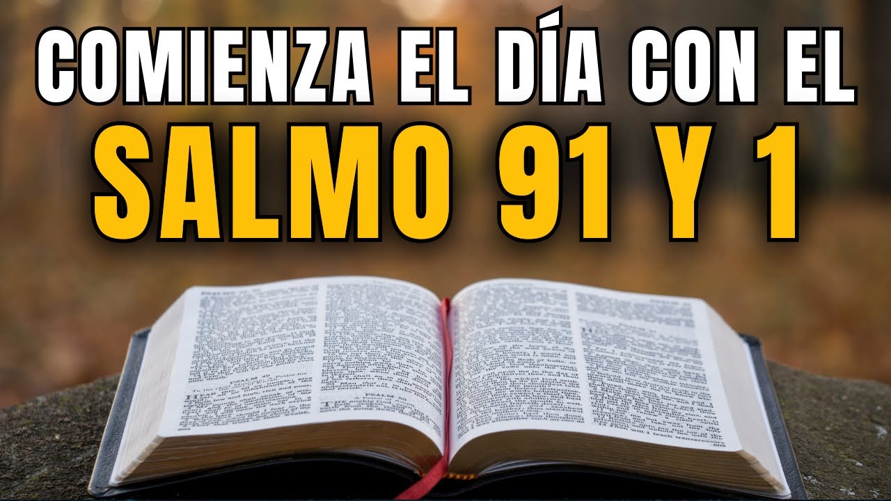 Oración de la Mañana con el SALMO 91 Y 1 | Oración Poderosa de la ...