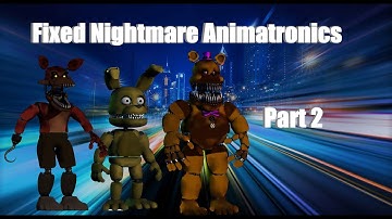 Fnaf | Speed Edit: Fixed Nightmare Animatronics (Part 2)