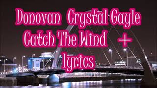 Celebrity Donovan  Crystal Gayle   Catch The Wind   +   lyrics 2 Profile