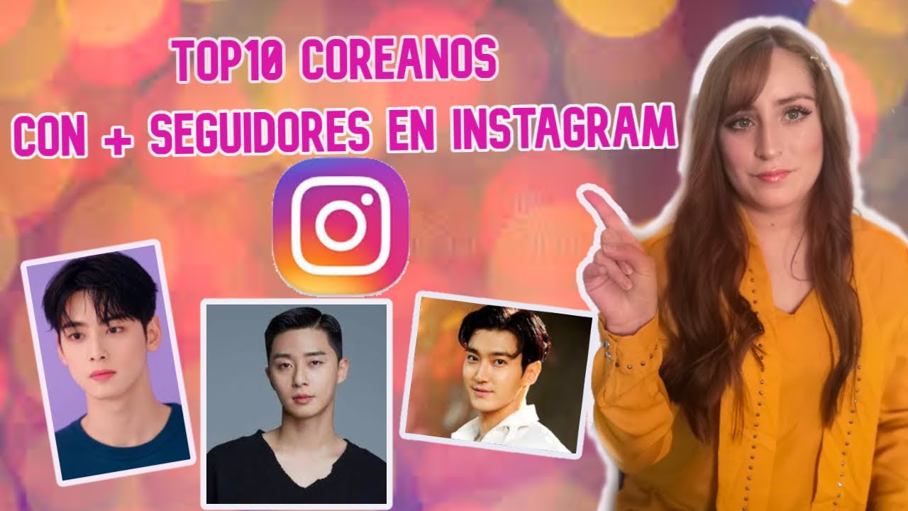 TOP 10 Actores COREANOS con mas seguidores en INSTAGRAM~ NiKorea - YouTube