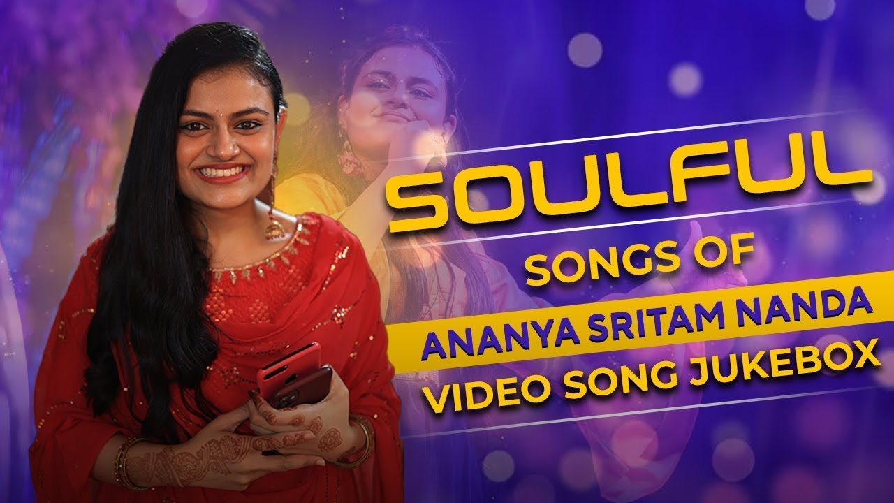 Soulful songs of Ananya Sritam Nanda | Video Song Jukebox | Non ...
