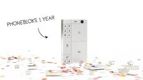 Phonebloks - Our first year in modular mobile phone