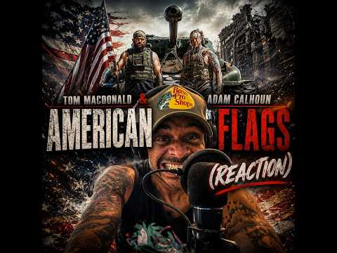 DON'T MESS WITH AMERICA! | TOM MACDONALD & ADAM CALHOUN- AMERICAN FLAGS (MUSIC VIDEO REACTION)
