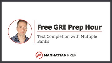 Free GRE Prep Hour: Text Completion with Multiple Blanks