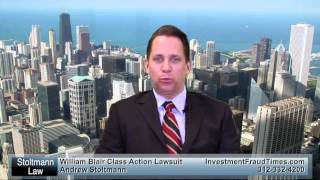 William Blair Class Action Lawsuits Call 312-332-4200
