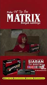 Download lagu Iklan TVC Matrix set top box banyak lebihnya TV digital