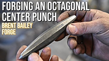 Forging an Octagonal Center Punch - Brent Bailey Forge