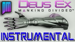 Deus Ex: Mankind Divided Instrumental By DEFMATCH