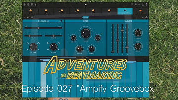 Adventures in BeatMaking Episode 027 "Ampify Groovebox" in 4K (Novation)