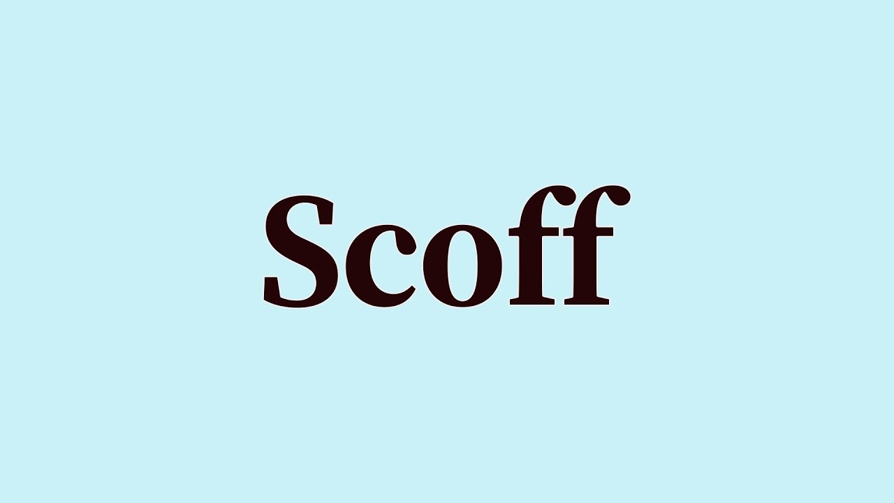 Scoff Pronunciation And Meaning YouTube Scoff Pronunciation And Meaning YouTube