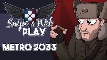 Snipe and Wib Play: Metro 2033