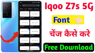 iqoo Z7s font style change kaise kare,iqoo z7s font free main download kaise kare