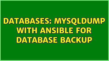 Databases: Mysqldump with ansible for database backup