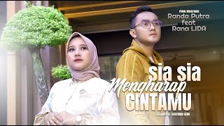 Randa Putra feat Rana LIDA - Sia Sia Mengharap Cintamu (Official Music Video)