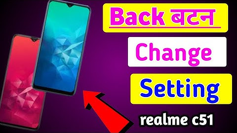 Realme c51 me back button change full setting | how to change back button in realme c51 mobile