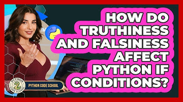 How Do Truthiness And Falsiness Affect Python If Conditions? - Python Code School