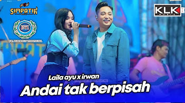ANDAI TAK BERPISAH - LAILA AYU X IRWAN - LIVESIMPATIK MUSIC KLK AUDIO - PT BYI LAMONGAN