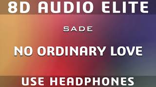 Sade - No Ordinary Love (8D  Elite) Resimi