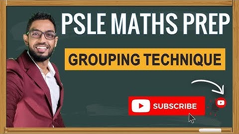 Grouping Technique | Learn Problem Sums | PSLE MATHS PREP