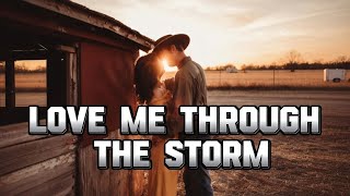  Love Me Through The Storm 