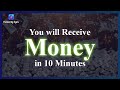 Listen for 10 minutes to receive money music to attract money  attract abundance of money