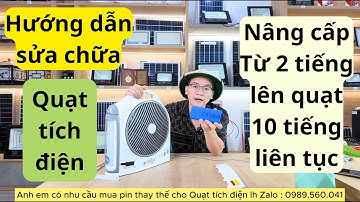 Hướng dẫn sửa chữa quạt tích điện thay pin -nâng cấp