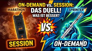 die besten Vaporizer Modis? On-Demand vs. Session: Der ultimative Performance-Check! 💨
