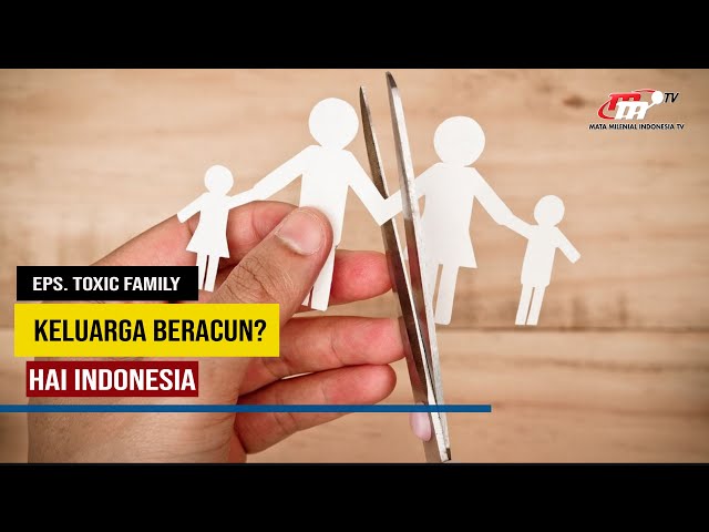 Hai Indonesia | Toxic Family PART 1 class=