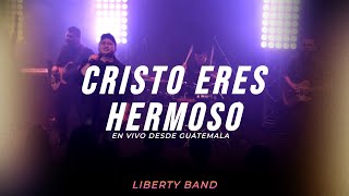 Miniatura de vídeo de "Cristo Eres Hermoso: VideoClip Oficial LIBERTY"