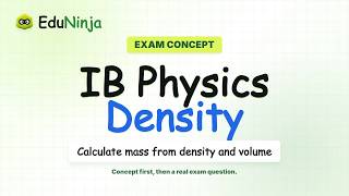 Density Formula & Exam Practice - IB Physics SL/HL | EduNinja