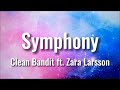 Clean Bandit - Symphony (Lyrics) feat. Zara Larsson