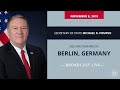 Secretary of State Michael R. Pompeo Delivers Remarks in Berlin, Germany