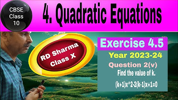 RD Sharma Class 10 EX 4.5 Q 2(v): Find the value of k for equal and real roots (k+1)x^2-2(k-1)x+1=0