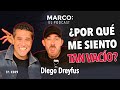 ¿Por qué me siento tan vacío? Diego Dreyfus con Marco Antonio Regil - Vol. 1