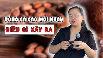 Điều gì xảy ra khi bạn uống ca cao mỗi ngày
